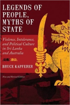 Legends of People Myths of State: Violence, Intolerance, and Political Culture in Sri Lanka